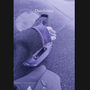 Durchreise - #1 • Ankommen