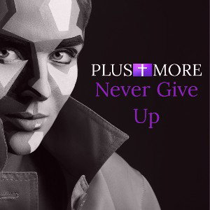 PLUS✝️MORE - Never Give Up 