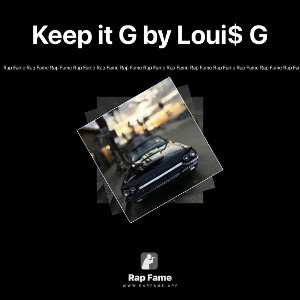 Keep it G by Loui$ G 