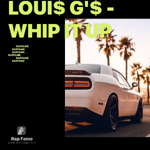 LOUI$ G'$ - WHIP IT UP