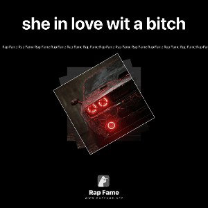 she in love wit a bitch