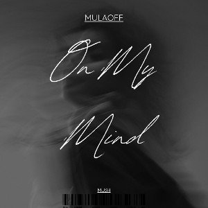 Featuring: Mulaoff-On My Mind(Prod. mu3h)
