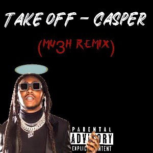 Take off-Casper (Beat Remix by mu3h)