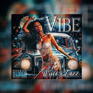 vibe #VibeWiseoxTazz