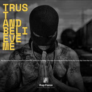 Trust and Believe Me