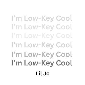 I’m Low-key Cool