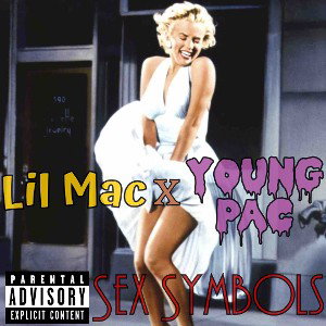 Sex Symbols / Lil Mac x Young Pac