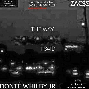THE WAY I SAID feat. Zac$$