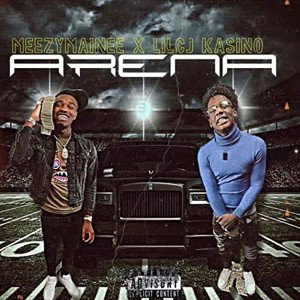 MeezyMainee - Arena ft. LilCj Kasino