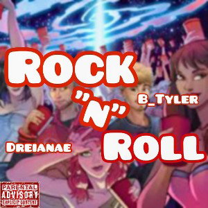 B_Tyler x Dreianae - Rock N Roll