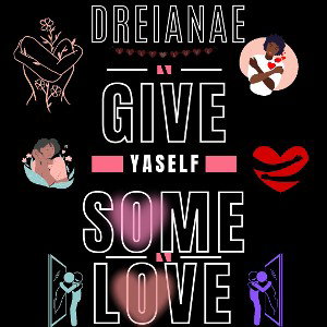 Give Yaself Some Love