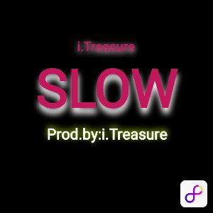 SLOW :by i.Treasure
