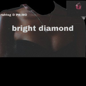 Bright Diamond (Rahthescienceguy and PRIMO)