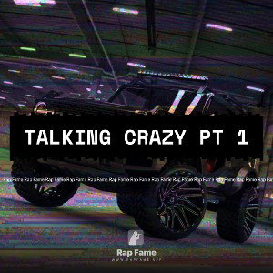 talking crazy pt 1