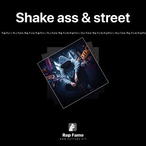 Shake ass & street 