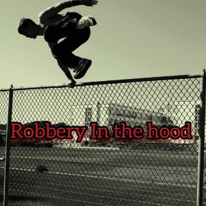 robbery in the hood