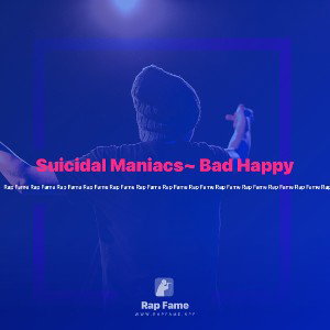 Suicidal Maniacs~ Bad Happy