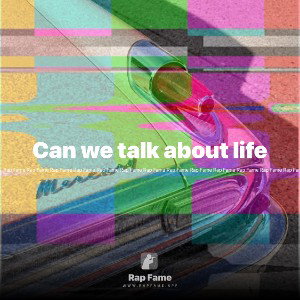 Can we talk about life