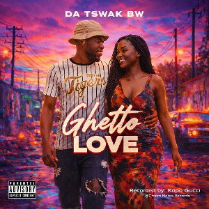 Da Tswak Bw-Ghetto Love