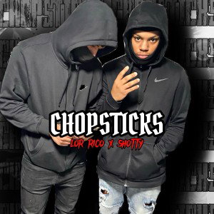 Lor Rico - Chopsticks ft. Shotty