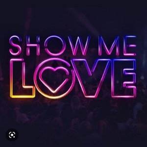 show me love