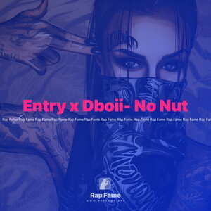 Entry x Dboii- No Nut