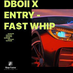Dboii x Entry - Fa$t Whip