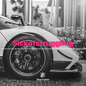 Sickofstruggling