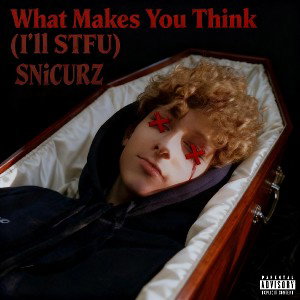 What Makes You Think (I'll STFU)