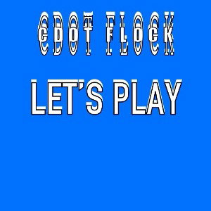 CDOT FLOCK-Let’s play