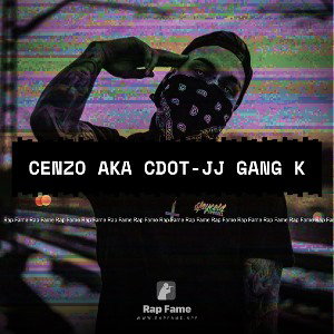 CENZO aka CDOT-jj gang k