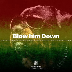 Blow him Down