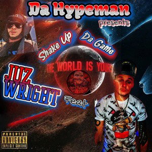 Shake Up Da Game Ft.(Juz Wright)