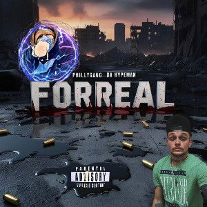 Forreal - PhillyGang Ft.(Da Hypeman)