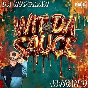 Wit Da Sauce Ft.(Mescan D)