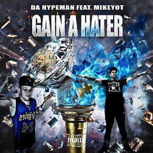 GAIN A HATER Ft.(MikeyOT)