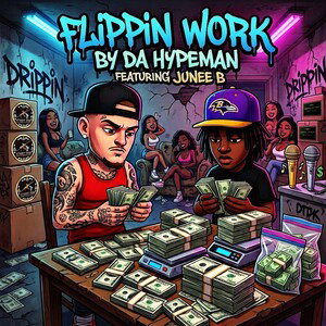 Flippin Work Ft.(Junee B)