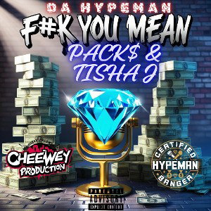 Fuck You Mean (Remix) Ft.(Pack$ TishaJ)
