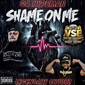 Shame On Me Ft.(Legendary Chubbz)