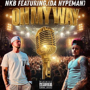 NKB - On My Way Ft.(Da Hypeman)