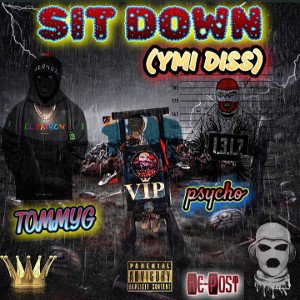 Sit Down - (YMI DISS) Ft.(Psycho)