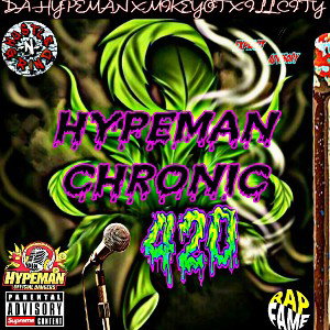 Hypeman Chronic Ft.(MikeyOT & Ill City)