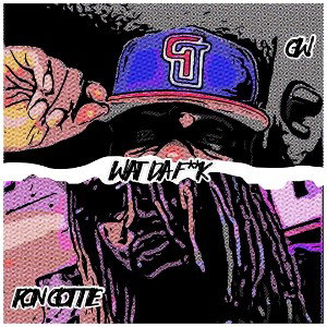 Wat Da F**k ft Ron Gottie 