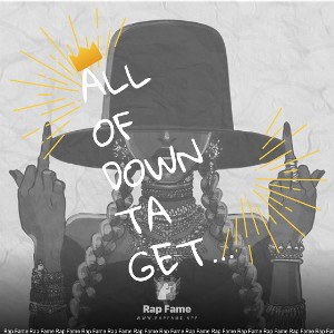 all of down ta get it