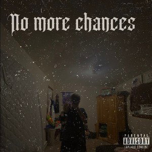 No More Chances. - L TheKidd