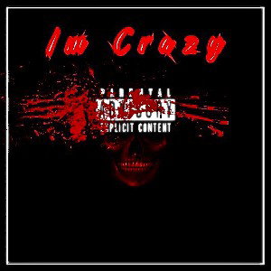 Im Crazy 