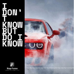 I don’t know but do I know