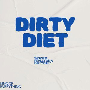 DIRTY DIET