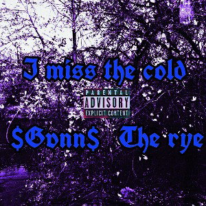 I miss the cold feat the rye