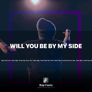 Will you be by my side 